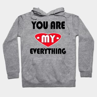 You are My everything Hoodie